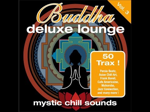 Various Artists - Buddha Deluxe Lounge Vol. 3 - Mystic Chill Sounds (Manifold Records) [Full Album]