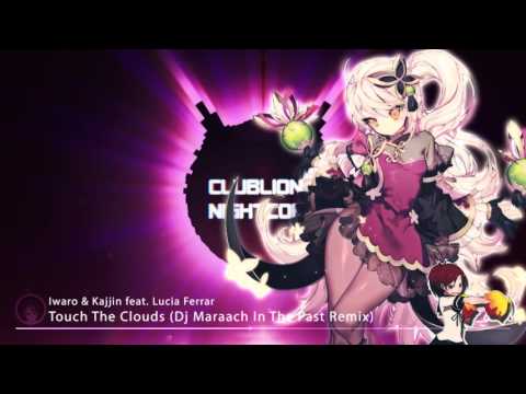 Nightcore - Touch The Clouds (Dj Maraach In The Past Remix) [Iwaro & Kajjin feat. Lucia Ferrar]