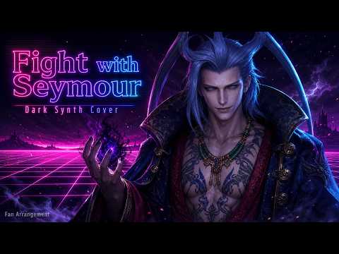 【FFX】Fight with Seymour / シーモア戦 - Dark Synth Cover