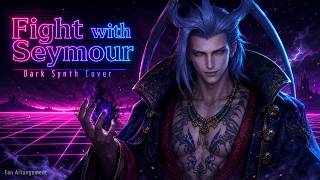 【FFX】Fight with Seymour / シーモア戦 - Dark Synth Cover
