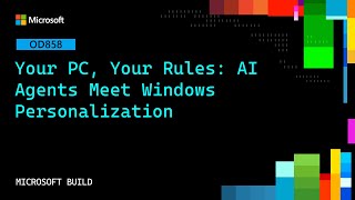 Your PC, Your Rules: AI Agents Meet Windows Personalization | OD858