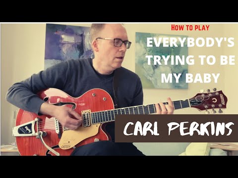 Everybody's Trying To Be My Baby - Carl Perkins