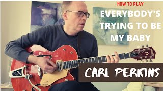 HOW TO PLAY - EVERYBODY&#39;S TRYING TO BE MY BABY - Carl Perkins George Harrison ALL the guitar parts!