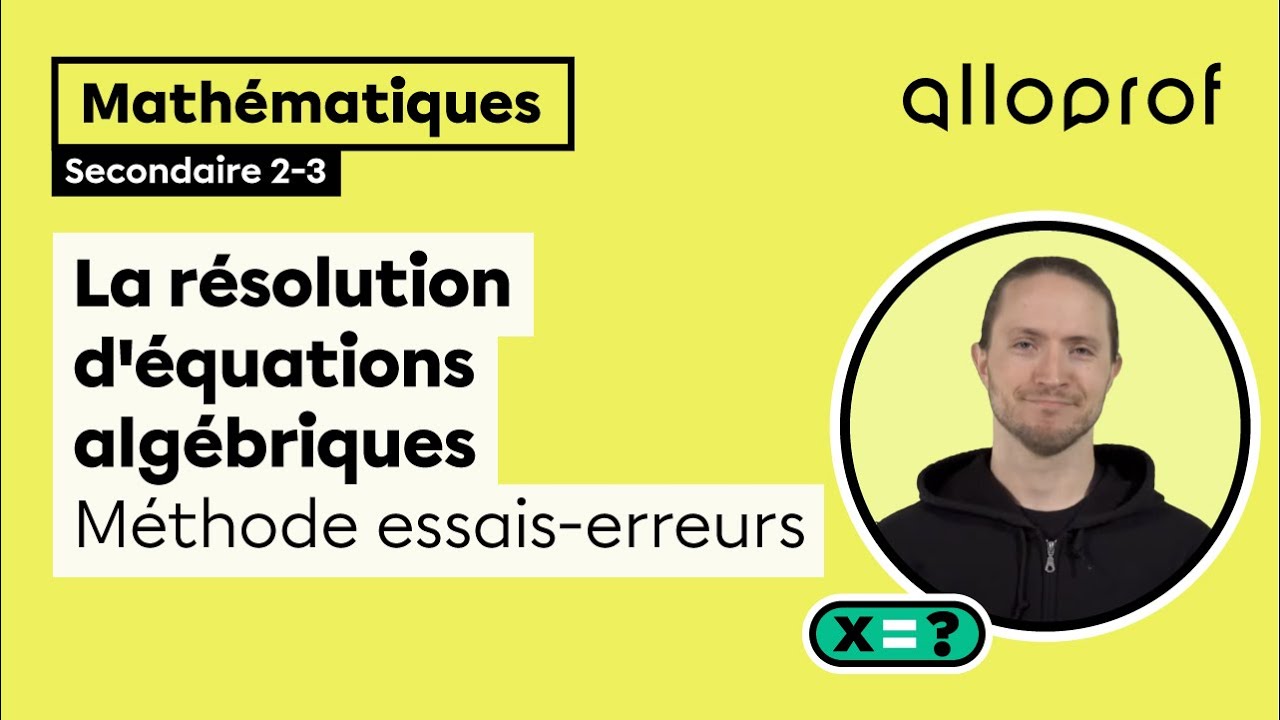 La résolution d'équations : la méthode essais-erreurs