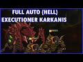 FULL AUTO EXECUTIONER KARKANIS HELL