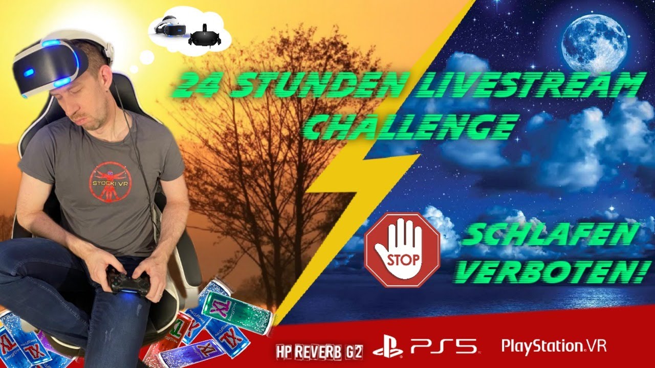 Stocki VR - 24 STUNDEN Livestream Challenge - mit eurer Hilfe schaffen wir das! - PSVR / PCVR - Deutsch - LIVE