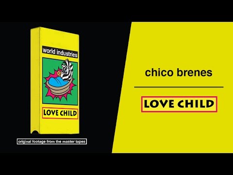 Love Child - Chico Brenes Part