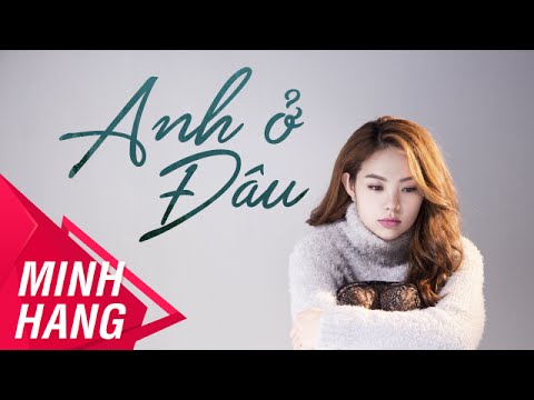 Anh ở đâu - Minh Hằng
