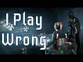 I Play Arkham Knight Wrong