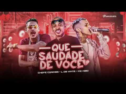 CHEFE CORINGA, L DA VINTE E MC HUGO - QUE SAUDADE DE VOCÊ (BREGA FUNK REMIX)