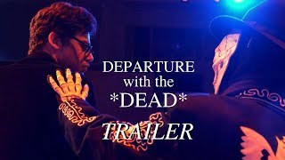 Departure with the Dead | Official Trailer