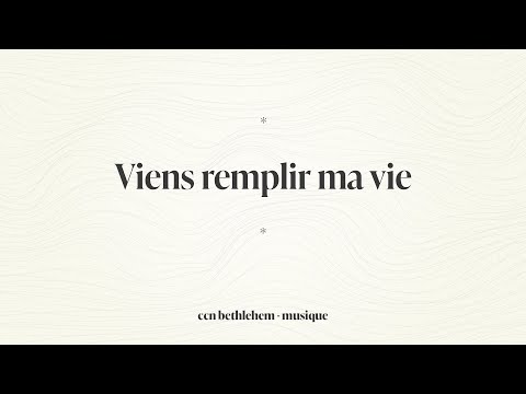 Viens remplir ma vie