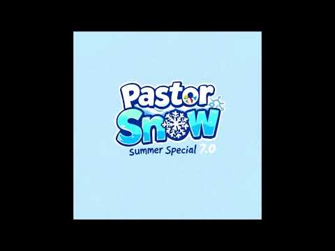 Pastor Snow - Summer Special (7.0)
