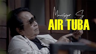 Download lagu Mansyur S - Air Tuba (Lirik) Dangdut Lawas mp3 Download lagu Mansyur S - Air Tuba (Lirik) Dangdut Lawas mp3