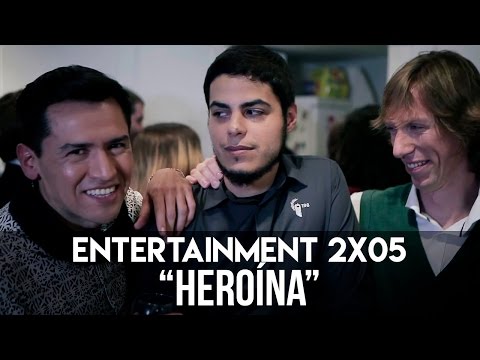 ENTERTAINMENT 2X05 - "Heroína"