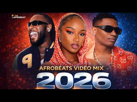 AFROBEAT 2026 MIXTAPE | NAIJA AFROBEAT MIX, AMAPIANO 2026 | REMA, DAVIDO, AYRA STARR. BURNA BOY