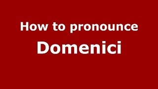 How to pronounce Domenici