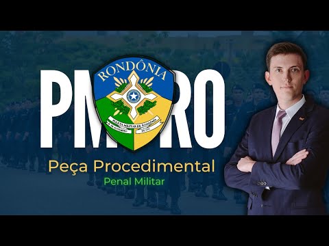 👮 Oficial Combatente Concurso Polícia Militar Rondônia (PMRO) | Peças Procedimentais (Penal Militar)