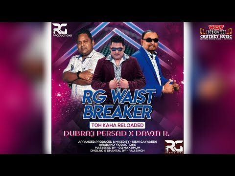 Dubraj Persad X Davin R - Toh Kaha Reloaded [RG Waist Breaker] (2022 Traditional Chutney)