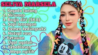 Download lagu FULL ALBUM 2026 TERBARU SELIYA MARSELA KEGODA LANANG-NIRWANA-BAGJA DIRI SKA mp3