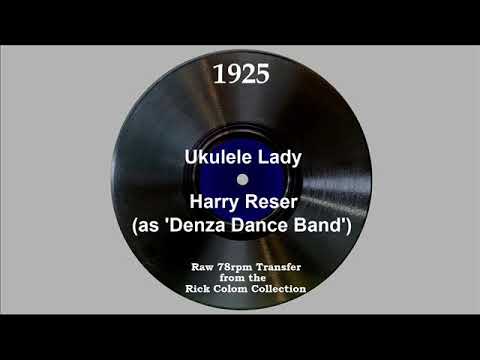 1925 Harry Reser (as Denza Dance Band) - Ukulele Lady
