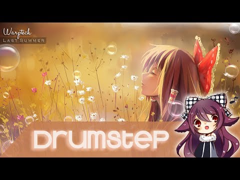 【Drumstep】Warptech - Last Summer [Free Download]