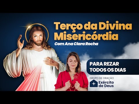 TERÇO DA MISERICÓRDIA com Ana Clara Rocha / PARA REZAR TODOS OS DIAS