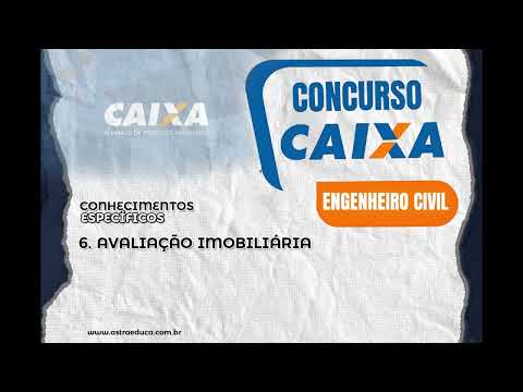 ENGENHEIRO CIVIL | Concurso CAIXA 2026 | 06. AVALIAÇÃO IMOBILIÁRIA - Astra Educa