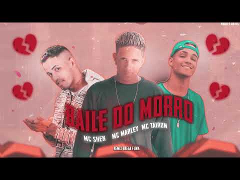 MC MARLEY, MC SHEK E MC TAIRON   BAILE DO MORRO REMIX BREGA FUNK