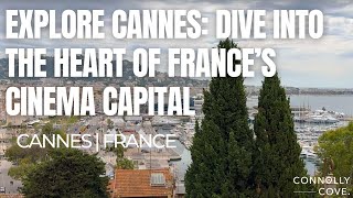 Explore Cannes: Dive into the Heart of France’s Cinema Capital | Cannes | France