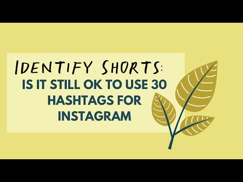 Is it still ok to use 30 hashtags for Instagram  #SHORT