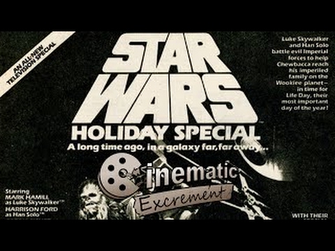 Cinematic Excrement: Episode 75 - The Star Wars Holiday Special