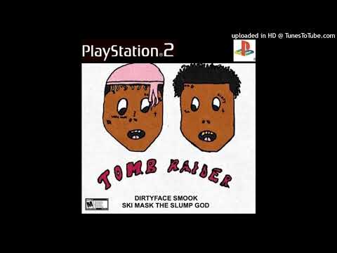DirtyFaceSmook - TOMB RAIDER! ft. Ski Mask The Slump God