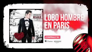 Lobo Hombre En Paris ESPECIALISTA Regulo Caro - ¡COMPRALO YA!