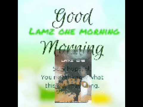now song done by Lamz One morning