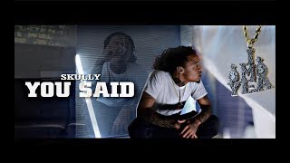 Skully - "You Said" Official Music Video