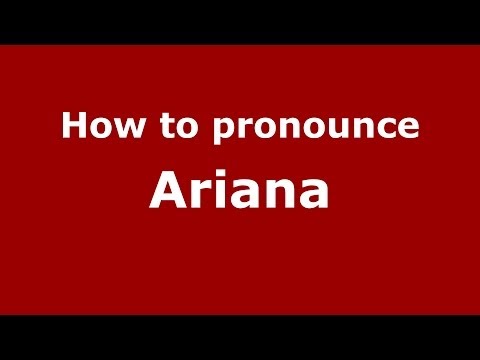 How to pronounce Ariana