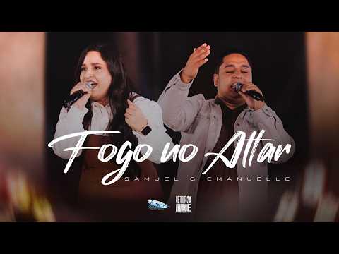 Fogo No Altar - Samuel e Emanuelle