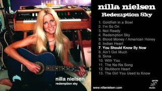 Nilla Nielsen - 07 You Should Know By Now (Redemption Sky, audio)