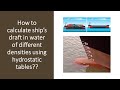 How To Find Ship S Drafts In Water Of Different Densities Using Hydrostatic Tables Ship Stability