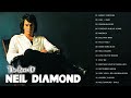 Best Songs Of Neil Diamond Neil Diamond Greatest Hits Full Album Neil Diamond Nonstop Playlist