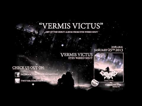 Eyes Wired Shut - Vermis Victus (New 2013)
