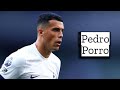 Pedro Porro | Skills and Goals | Highlights
