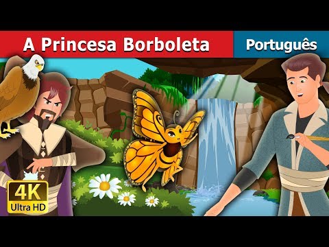 A Princesa Borboleta | Butterfly Princess Story in Portuguese | Portuguese Fairy Tales