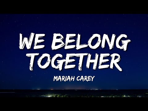 Mariah Carey - We Belong Together (Lyrics)