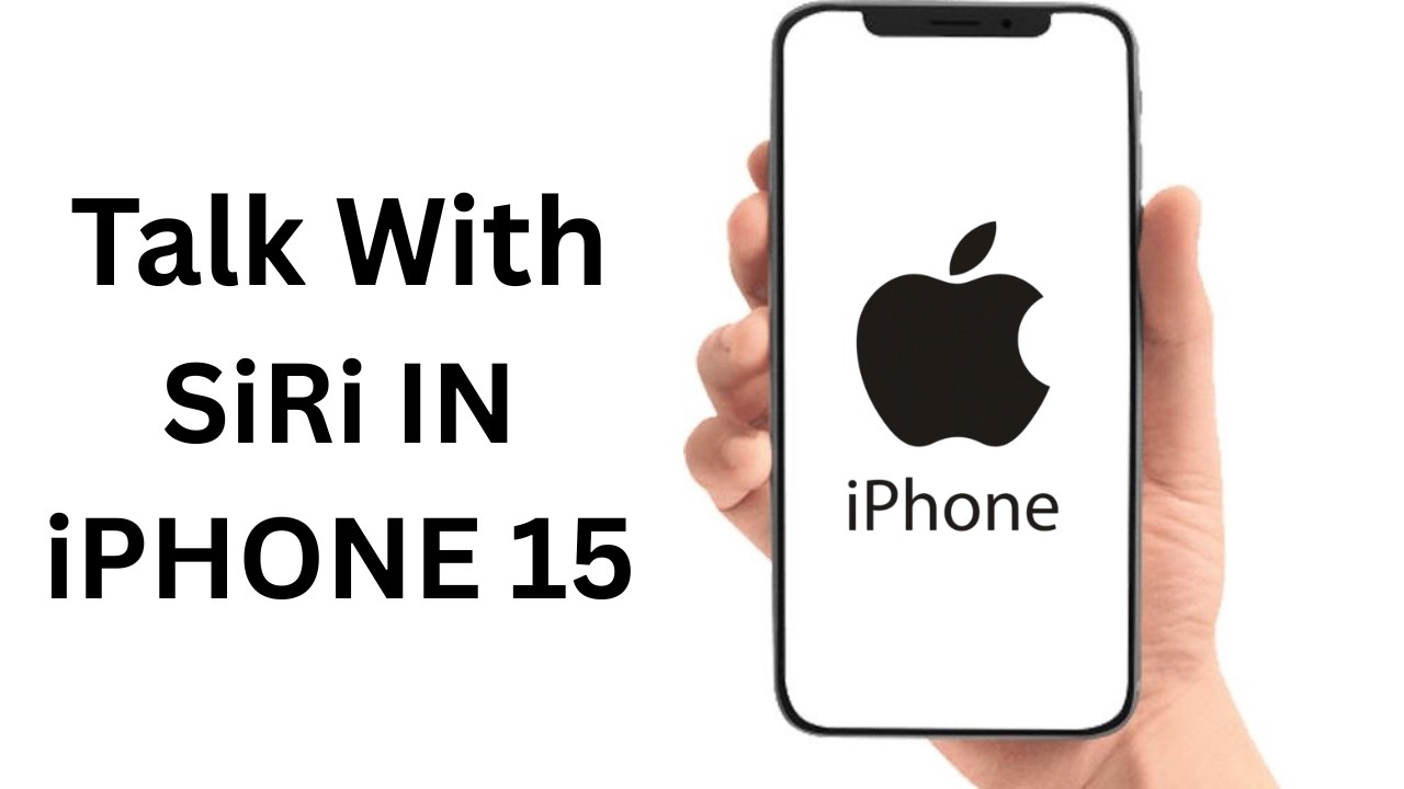 How To Talk With Siri In iPhone 15