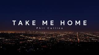 Phil Collins - Take Me Home (Video Lirik)