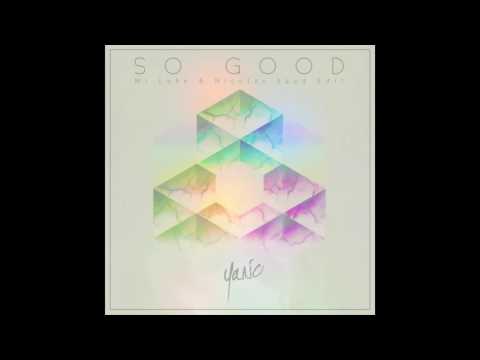 YANiC -  So Good (Mr Luke & Nicolas Saad Edit)