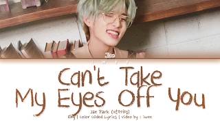 Download lagu Jae Park (박제형) - Can't Take My Eyes Off You (Cover) (Eng) Color Coded Lyrics/한국어 가사 mp3 Download lagu Jae Park (박제형) - Can't Take My Eyes Off You (Cover) (Eng) Color Coded Lyrics/한국어 가사 mp3