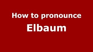 How to pronounce Elbaum